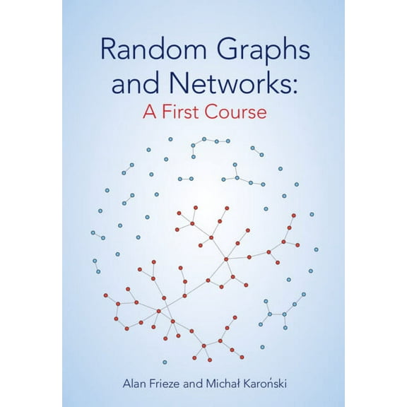 Random Graphs and Networks: A First Course, (Paperback)