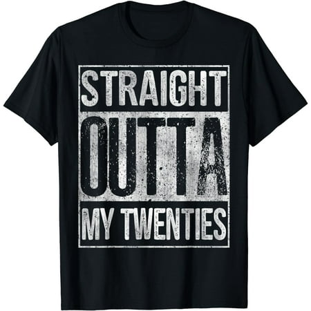 Straight Outta My Twenties Shirt Great 30th Birthday Gift