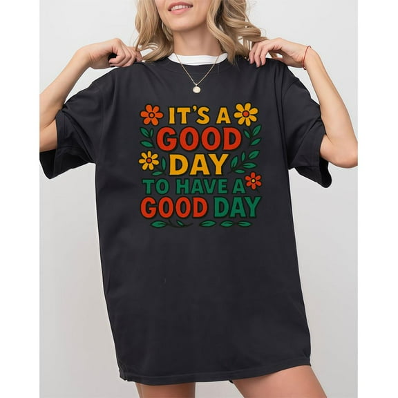 Good Day Womens Graphic Tee Shirt Colorful Flower Uplifting Tops Casual Short Sleeve Crew Neck Multi Black S-5XL