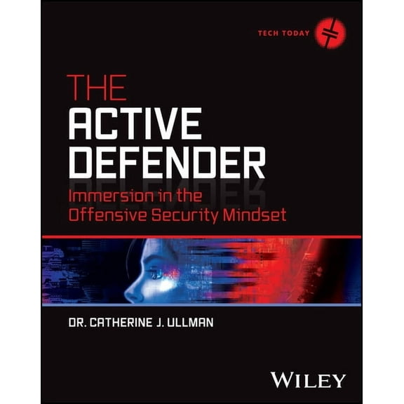 Tech Today The Active Defender: Immersion in the Offensive Security Mindset, (Paperback)