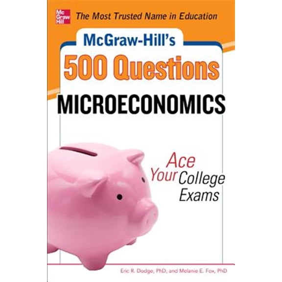 Pre-Owned McGraw-Hill's 500 Microeconomics Questions: Ace Your College Exams: 3 Reading Tests + 3 Writing Tests + 3 Mathematics Tests (Paperback)