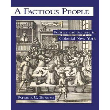 A Factious People Politics And Society In Colonial New