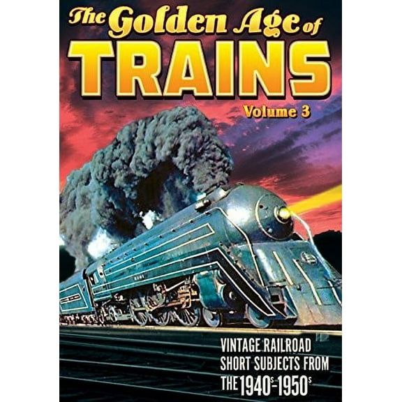 Trains: The Golden Age of Trains: Volume 3 (DVD), Alpha Video, Documentary