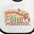 thumbnail image 4 of Inktastic Nevertheless, She Persisted Boys or Girls Baby Bib, 4 of 4