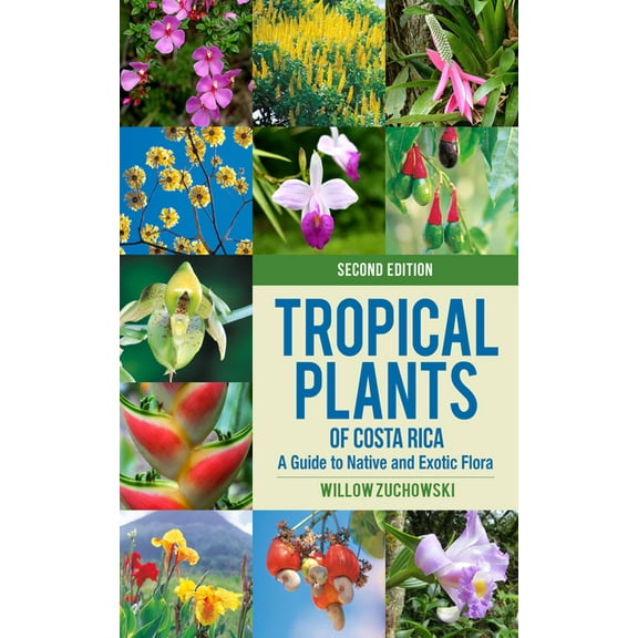 Zona Tropical Publications Tropical Plants of Costa Rica: A Guide to Native and Exotic Flora, (Paperback)