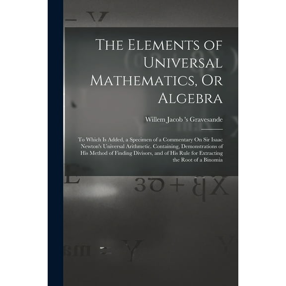 The Elements of Universal Mathematics, Or Algebra (Paperback)