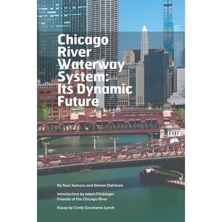 Chicago River Waterway System: Its Dynamic Future (Paperback)
