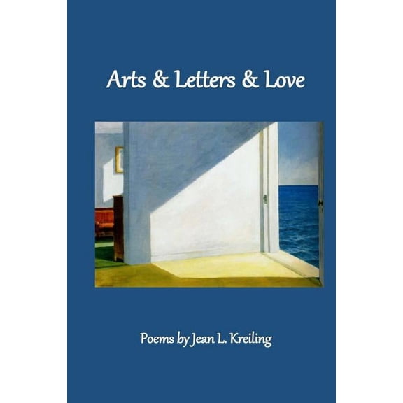 Arts & Letters & Love (Paperback) by Jean L Kreiling