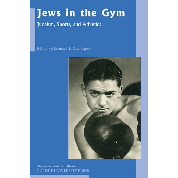Studies in Jewish Civilization Jews in the Gym: Judaism, Sports, and Athletics, Book 23, (Paperback)