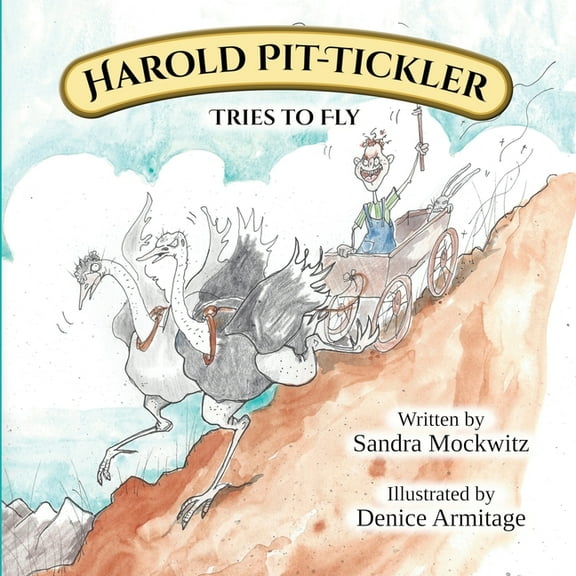 The adventures of Harold Pit-Tickler the Third: Harold tries to fly, (Paperback)
