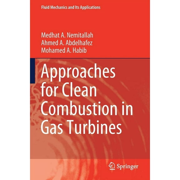 Fluid Mechanics and Its Applications Approaches for Clean Combustion in Gas Turbines, Book 122, (Paperback)