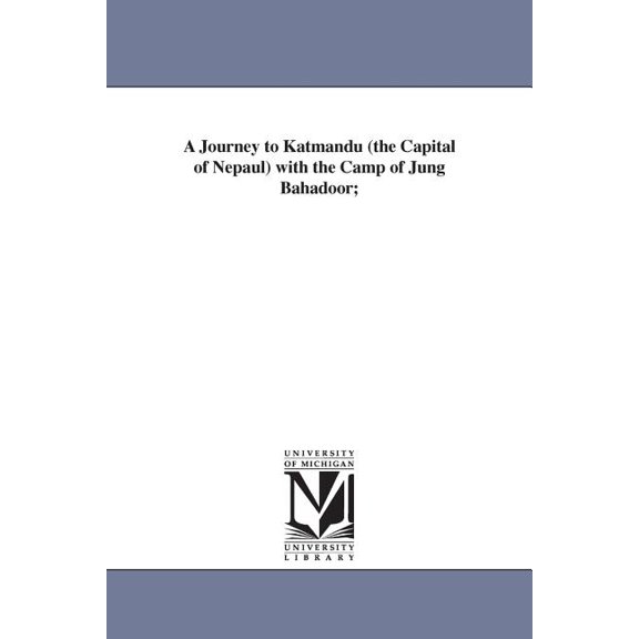 A Journey to Katmandu With the Camp of Jung Bahadoor; - Paperback