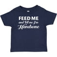 thumbnail image 3 of Inktastic Feed Me and Tell Me I'm Handsome Boys Baby T-Shirt, 3 of 5