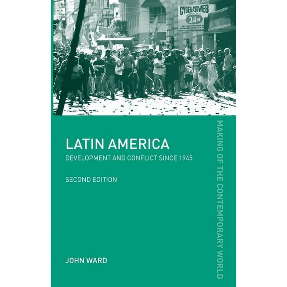 Making of the Contemporary World Latin America: Development and Conflict since 1945, (Paperback)