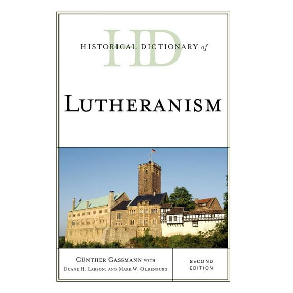 Historical Dictionaries of Religions, Ph Historical Dictionary of Lutheranism, (Hardcover)