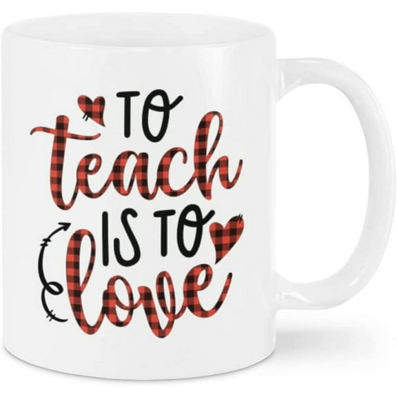 Red Plaid Print To Teach Is To Love Coffee Mug For Teacher From Student Gifts Ideas For Back To School 11 15 Oz Ceramic White Cup Gifts For Teacher Appreciation On Back To School