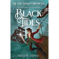 The Time Travel Chronicles Black Tides: A high-stakes, fast paced time travel adventure in the pirate era, Book 4, (Paperback)