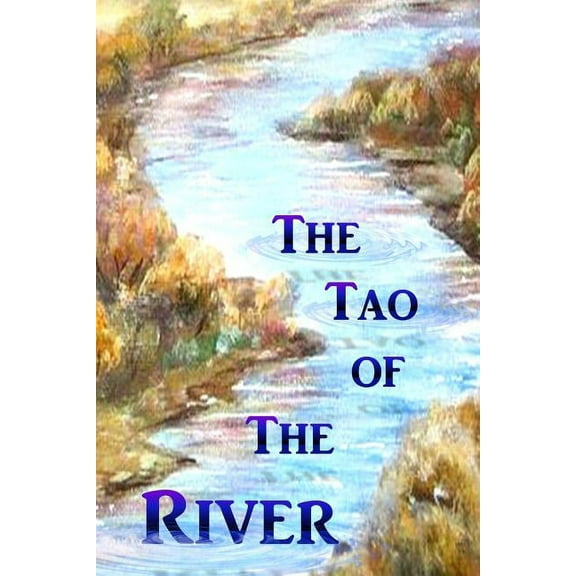 The Tao of the River (Paperback)