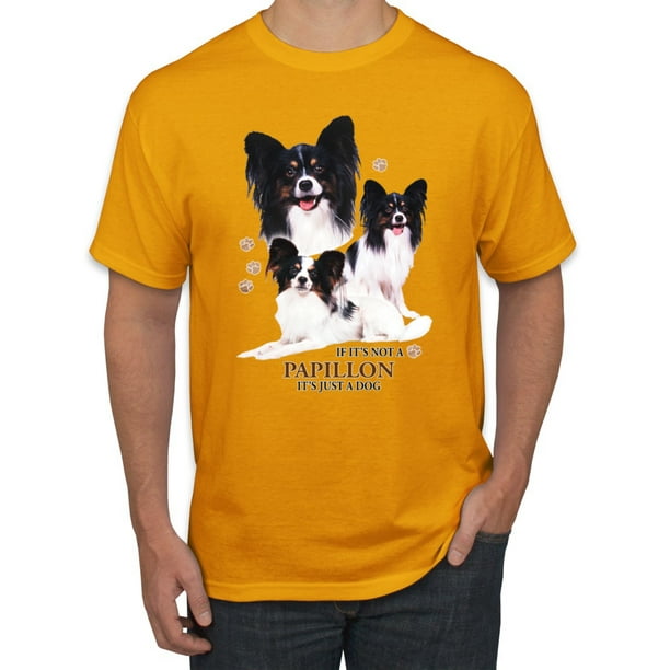 Wild Bobby If It S Not A Papillon It S Just A Dog Gift Mens Dog Lover Graphic T Shirt Gold X Large Walmart Com Walmart Com