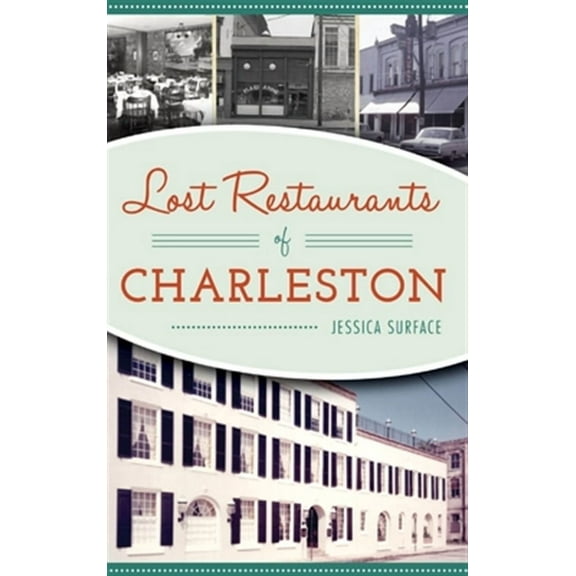 Lost Restaurants of Charleston (Hardcover)