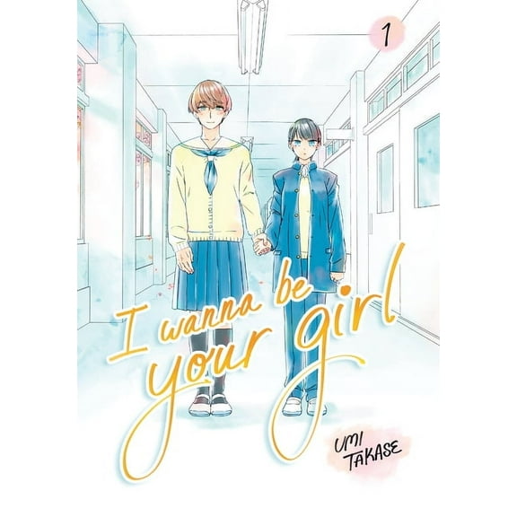 I Wanna Be Your Girl I Wanna Be Your Girl, Volume 1, (Hardcover)