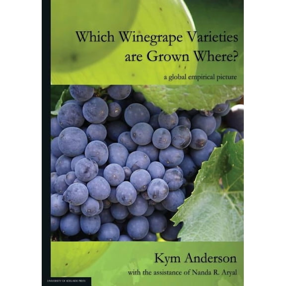 Which Winegrape Varieties are Grown Where?: a global empirical picture, (Paperback)
