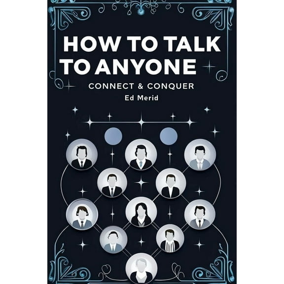 How to Talk to Anyone-Connect & Conquer, (Paperback)