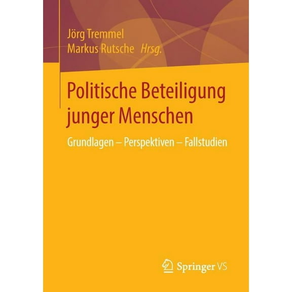 Politische Beteiligung Junger Menschen: Grundlagen - Perspektiven - Fallstudien, (Paperback)