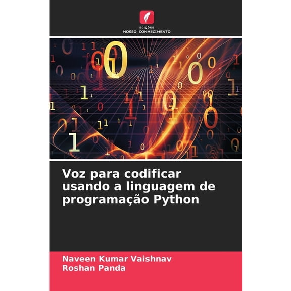 Voz para codificar usando a linguagem de programaÃ§Ã£o Python, (Paperback)