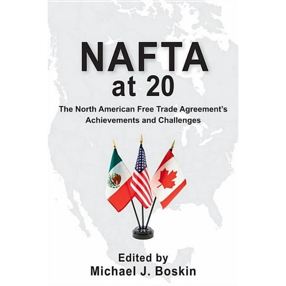 NAFTA at 20 : The North American Free Trade Agreement's Achievements and Challenges (Paperback)