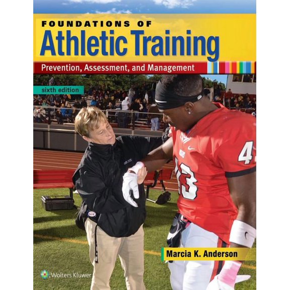 Foundations of Athletic Training: Prevention, Assessment, and Management (Hardcover)