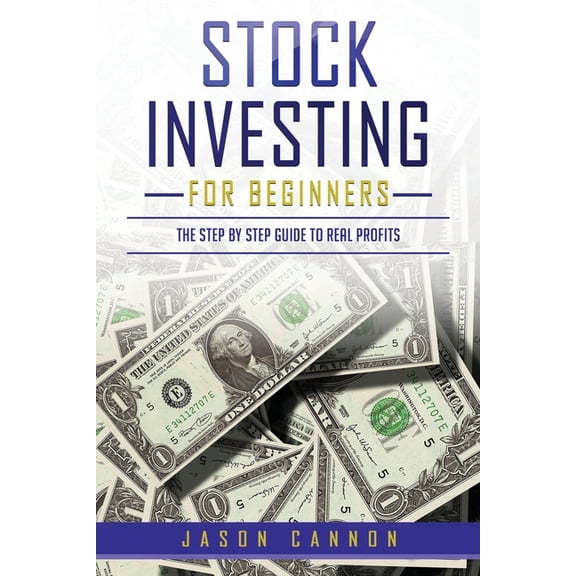 Stock Investing for Beginners: Stock Investing for Beginners: The Step by Step Guide to Real Profits (Paperback)
