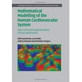 thumbnail image 1 of Modélisation Mathématique du Système Cardiovasculaire Humain : Données, Approximation Numérique, Applications Cliniques (Monographies de Cambridge sur les Mathématiques Appliquées et Computatives), 1 of 1