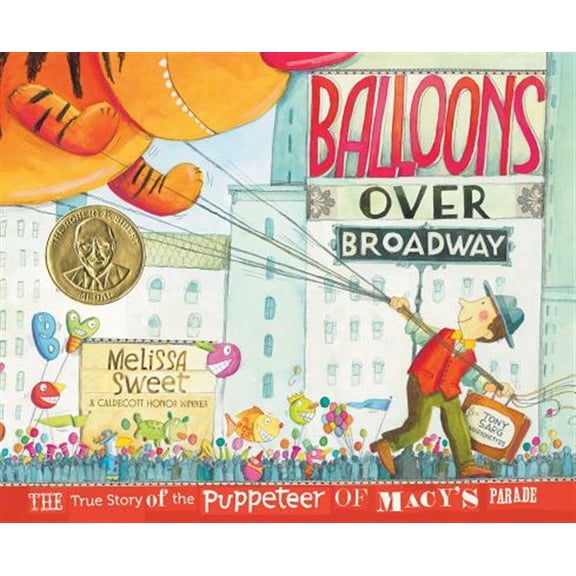 Pre-Owned Balloons Over Broadway: The True Story of the Puppeteer of Macy's Parade by Melissa Sweet (Hardcover)