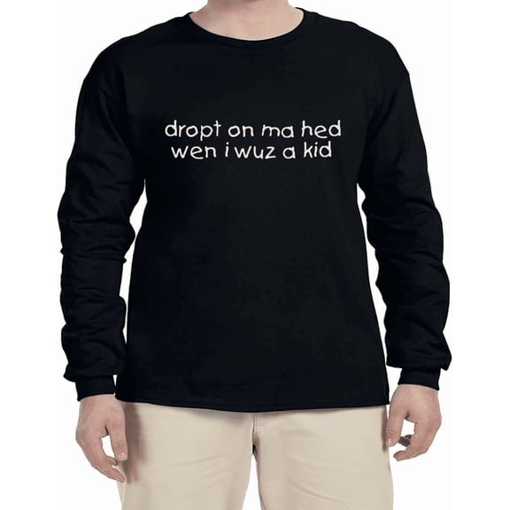 Funny Saying Imprinted Shirts Jokes Self Deprecating Humor T-shirt Mens Graphic Tees Long Sleeve Tee Shirt