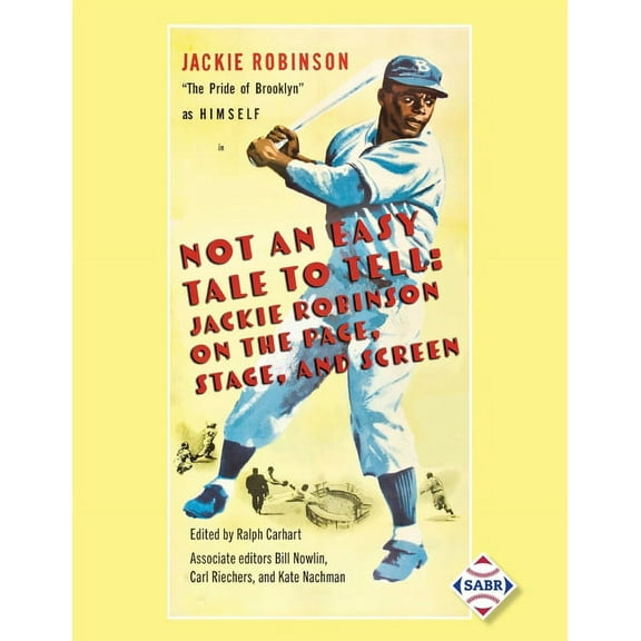Not an Easy Tale to Tell: Jackie Robinson on the Page, Stage, and Screen, (Paperback)