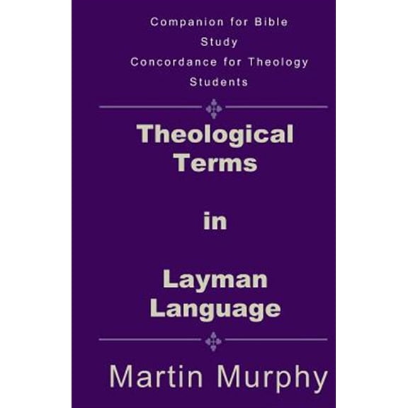 Pre-Owned Theological Terms in Layman Language: The Doctrine of Sound Words (Paperback)
