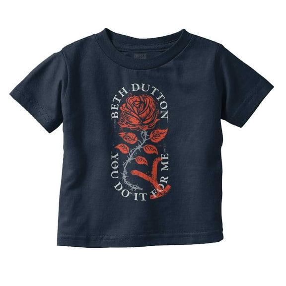 Y Yellowstone Beth Dutton Rose Toddler Boy Girl T Shirt Infant Toddler Brisco Brands 6M