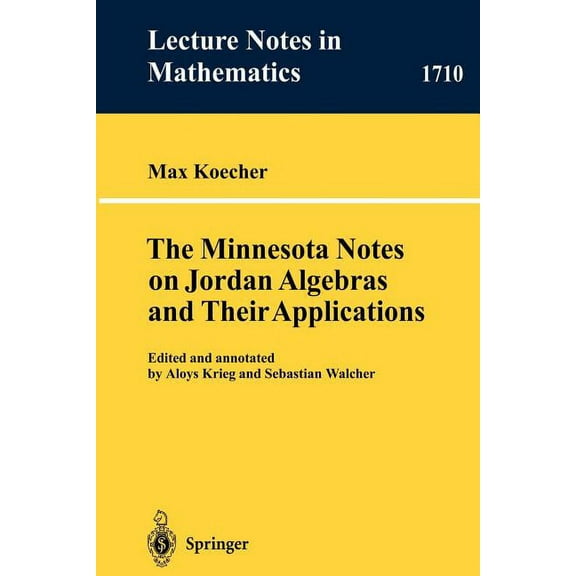 Lecture Notes in Mathematics The Minnesota Notes on Jordan Algebras and Their Applications, Book 1710, (Paperback)