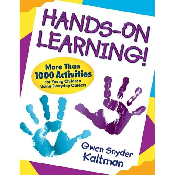 Hands-On Learning!: More Than 1000 Activities for Young Children Using Everyday Objects, (Paperback)