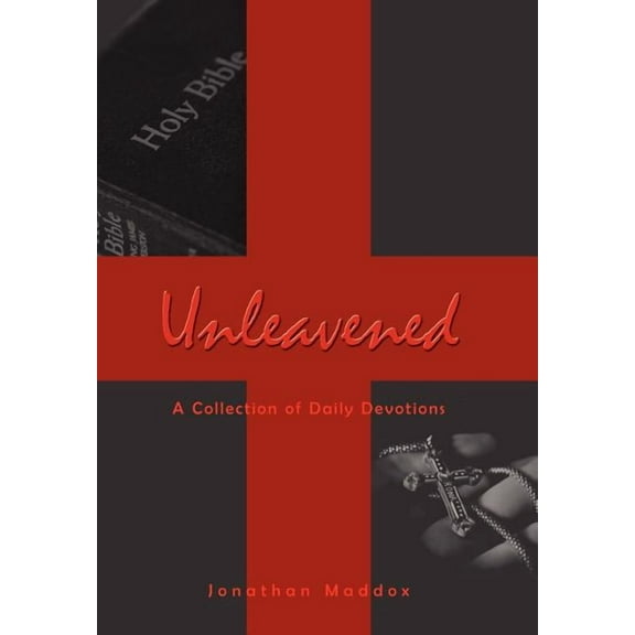 Unleavened: A Collection of Daily Devotions (Hardcover)