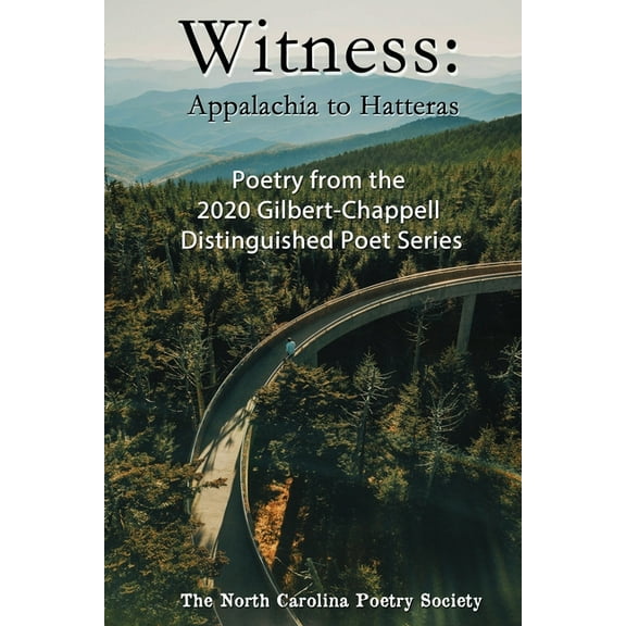 Witness 2020 - Poems from the NC Poetry Society's Gilbert-Chappell Distinguished Poet Series, (Paperback)