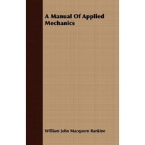 A Manual Of Applied Mechanics, (Paperback)