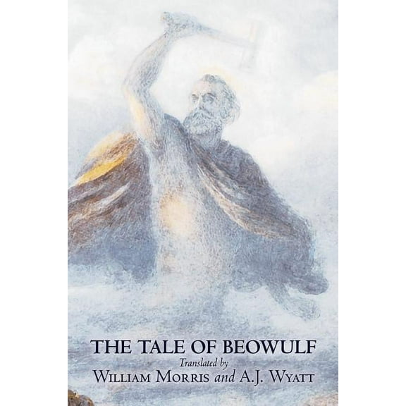 The Tale of Beowulf by William Morris, Fiction, Fantasy, Fairy Tales, Folk Tales, Legends & Mythology, (Paperback)
