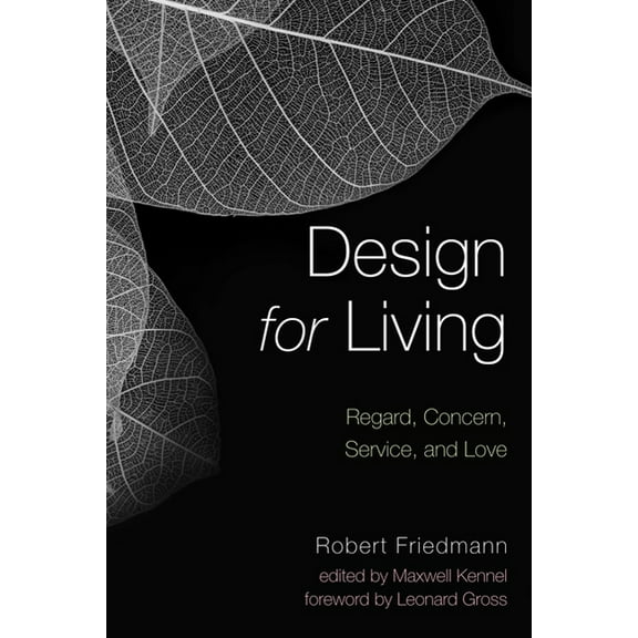 Design for Living: Regard, Concern, Service, and Love, (Hardcover)