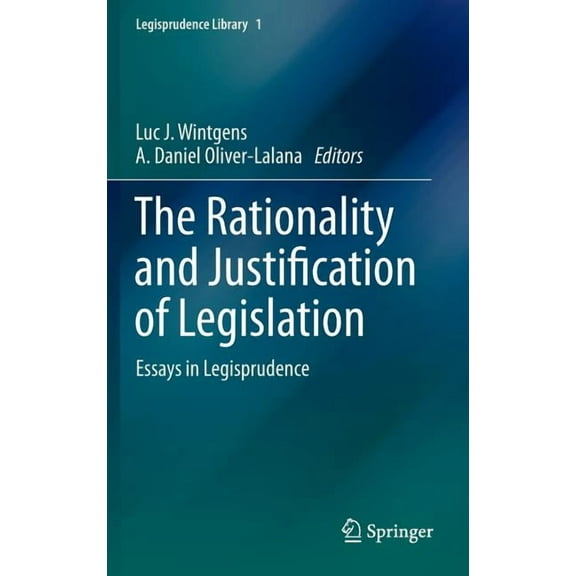 The Rationality and Justification of Legislation: Essays in Legisprudence