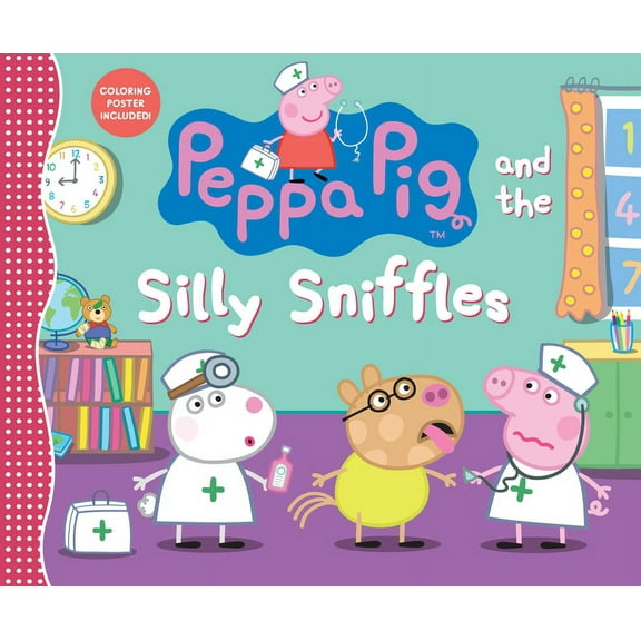 Peppa Pig Peppa Pig and the Silly Sniffles: (A Playful Tale of Caring, Pretend Play, and Friendship - Perfect for Toddlers, Presch, (Hardcover)
