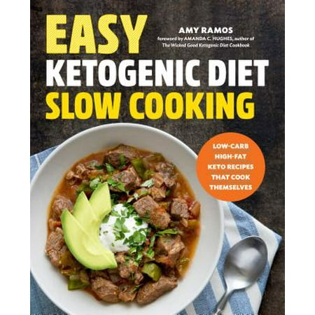 Easy Ketogenic Diet Slow Cooking : Low-Carb, High-Fat Keto