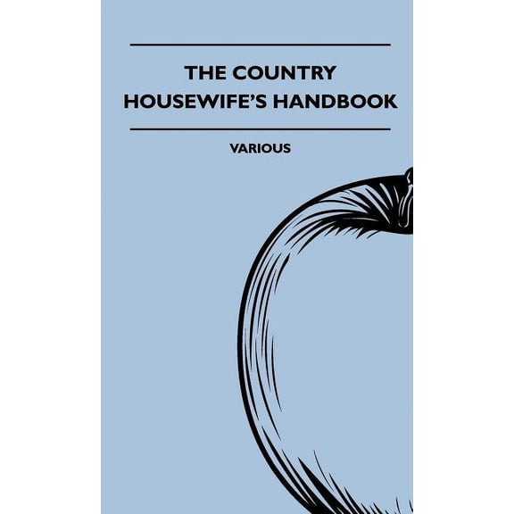 The Country Housewife's Handbook, (Hardcover)
