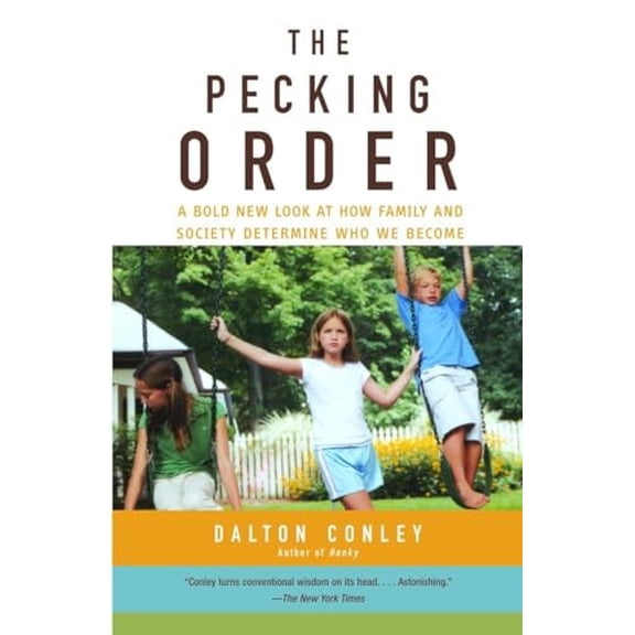 Pre-Owned The Pecking Order: A Bold New Look at How Family and Society Determine Who We Become (Paperback) 0375713816 9780375713811